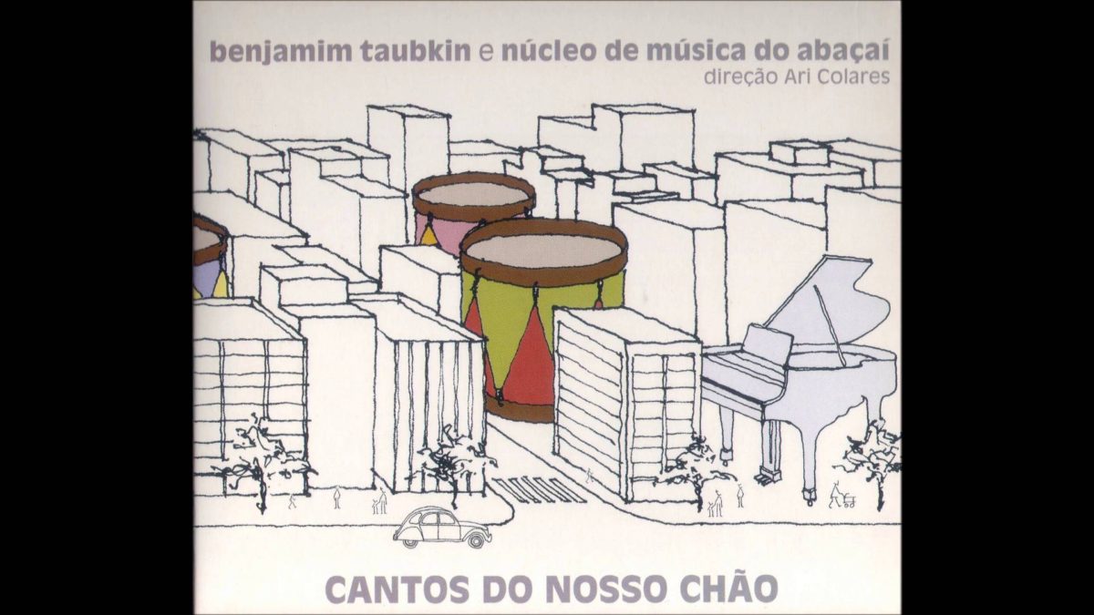 ‘Cantos do Nosso Chão’, Benjamim Taubkin e Núcleo de Música do Abaçaí