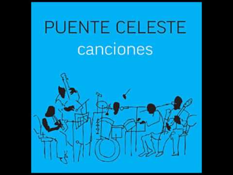 ‘Canciones’, Puente Celeste